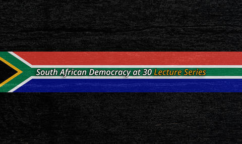 South African Democracy at 30 Lecture Series